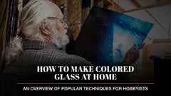 How to Make Colored Glass at Home: An Overview of Popular Techniques for Hobbyists