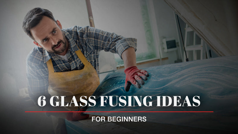 6 Glass Fusing Ideas for Beginners