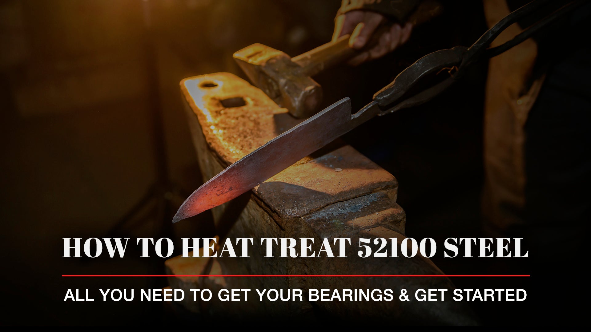 How to Heat Treat 52100 Steel Heat Treating Guides + Recipes Hot