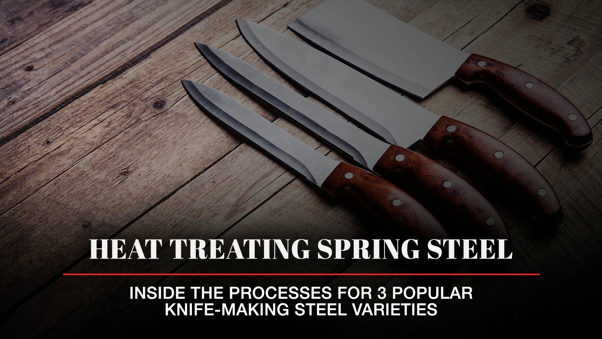 How to Heat Treat Spring Steel (3 Popular KnifeMaking Varieties) Hot