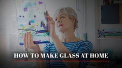 How to Make Glass at Home: What Hobbyists Need to Know about Taking a Totally DIY Approach