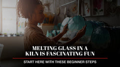 Melting Glass in a Kiln? Start with These Beginner Steps